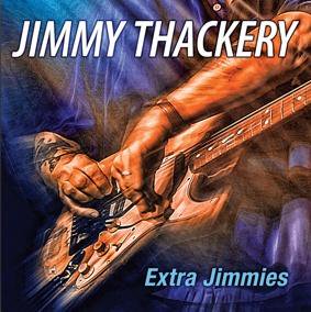 Jimmy Thackery / Extra Jimmies