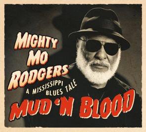 Mighty Mo Rodgers / Mud N Blood (2014/12)
