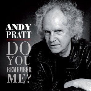 Andy Pratt / Do You Remember Me? (2015/04)