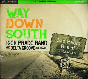 Igor Prado Band / Way Down South