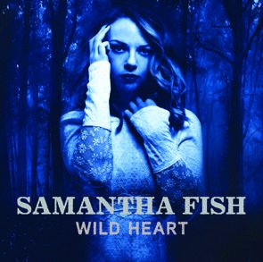 Samantha Fish / Wild Heart (2015/06)