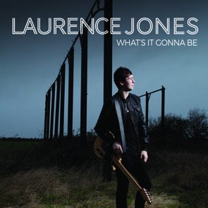 Laurence Jones / What's It Gonna Be (2015/06)