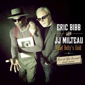 Eric Bibb & J.J. Milteau / Lead Belly's Gold (2015/10)
