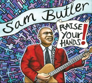 Sam Butler / Raise Your Hands! (2015/12)