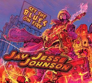 Jay Jesse Johnson / Set The Blues On Fire (2016/02)